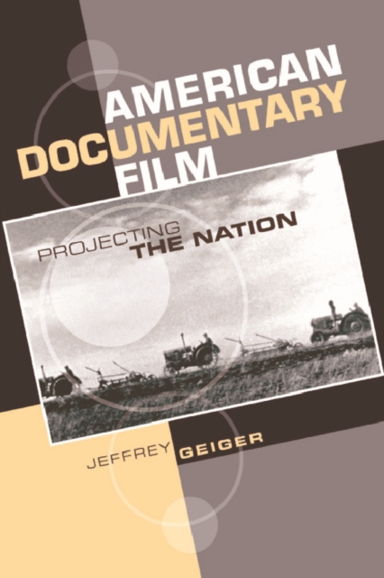 American Documentary Film : Projecting the Nation, Hardback Book
