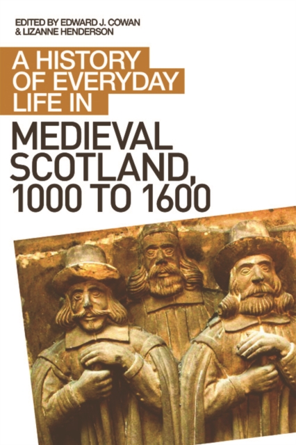 A History of Everyday Life in Medieval Scotland, Hardback Book