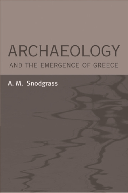 Archaeology and the Emergence of Greece, Hardback Book