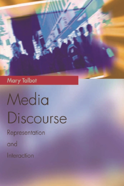 Media Discourse : Representation and Interaction, Hardback Book