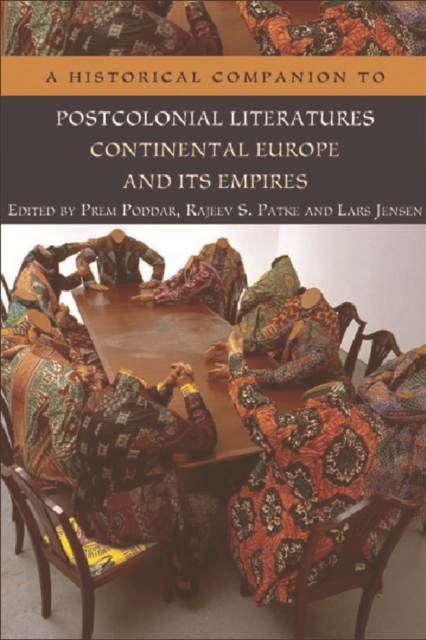 A Historical Companion to Postcolonial Literatures : Continental Europe and Its Empires, Hardback Book