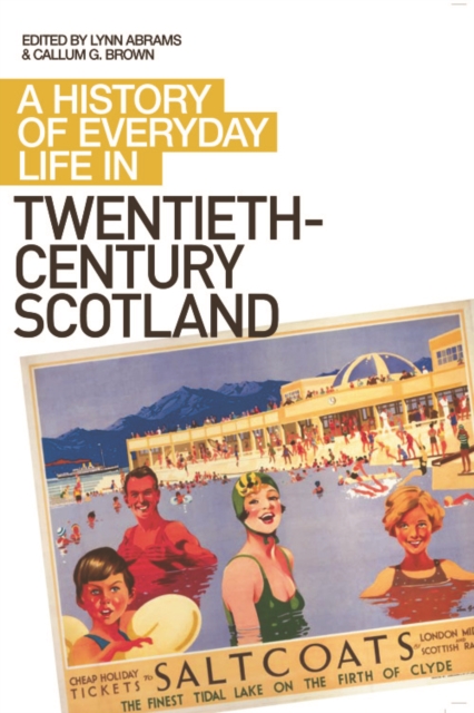A History of Everyday Life in Twentieth Century Scotland, Paperback / softback Book