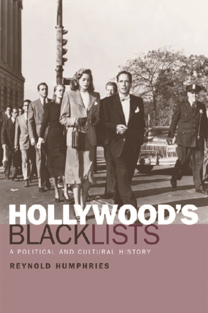 Hollywood's Blacklists : A Political and Cultural History, Paperback / softback Book
