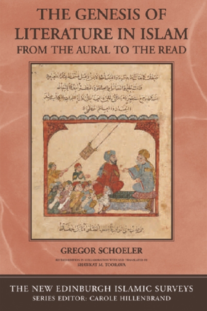 The Genesis of Literature in Islam : From the Aural to the Read, Paperback / softback Book