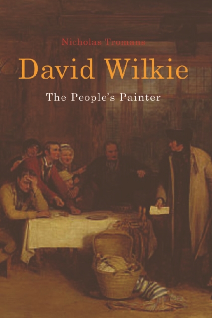 David Wilkie : The People's Painter, Hardback Book