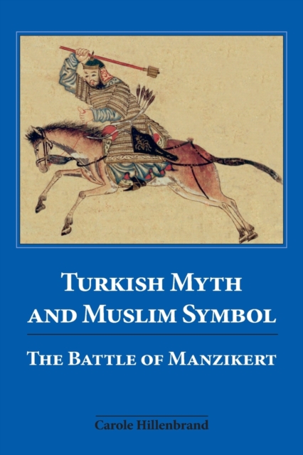 Turkish Myth and Muslim Symbol : The Battle of Manzikert, Paperback / softback Book
