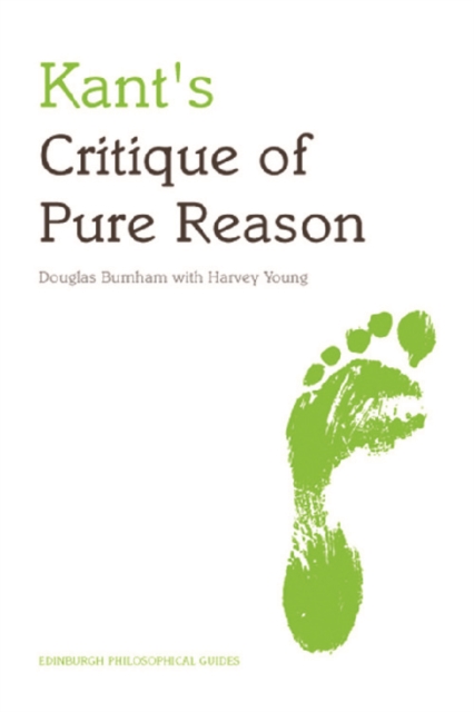 Kant's Critique of Pure Reason : An Edinburgh Philosophical Guide, Paperback / softback Book