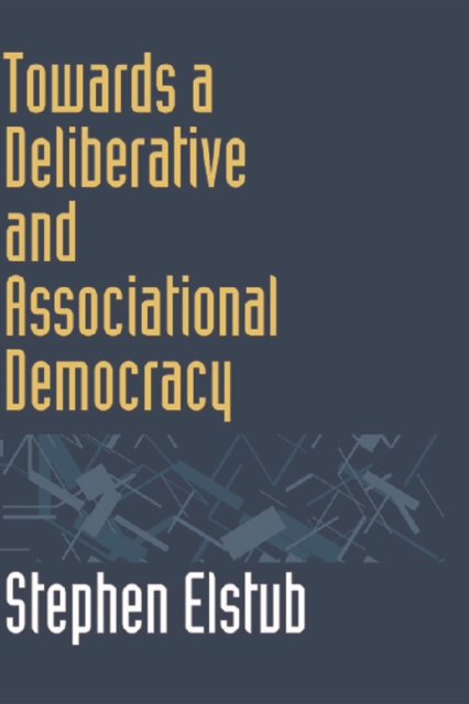 Towards a Deliberative and Associational Democracy, Hardback Book