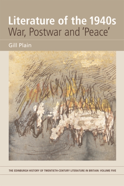 Literature of the 1940s: War, Postwar and 'Peace' : Volume 5, Paperback / softback Book