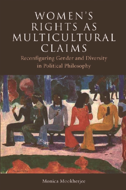 Women's Rights as Multicultural Claims : Reconfiguring Gender and Diversity in Political Philosophy, Hardback Book
