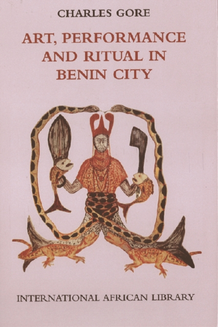 Art, Performance and Ritual in Benin City, Hardback Book