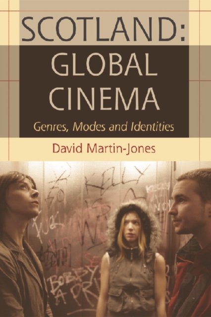 Scotland: Global Cinema : Genres, Modes and Identities, Hardback Book