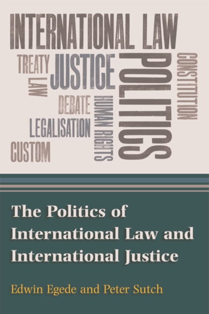 The Politics of International Law and International Justice, Hardback Book