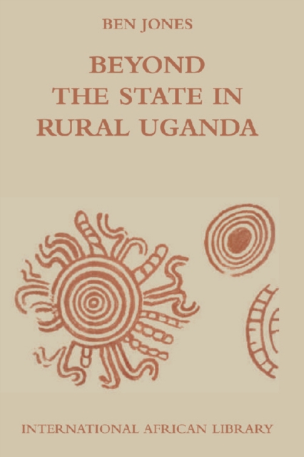 Beyond the State in Rural Uganda, Paperback / softback Book