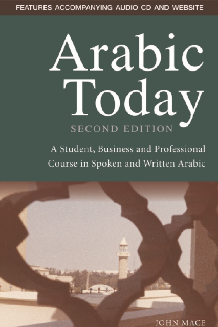 Arabic Today : A Student, Business and Professional Course in Spoken and Written Arabic, Paperback / softback Book