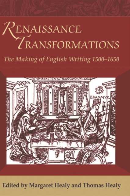 Renaissance Transformations : The Making of English Writing (1500-1650), Hardback Book