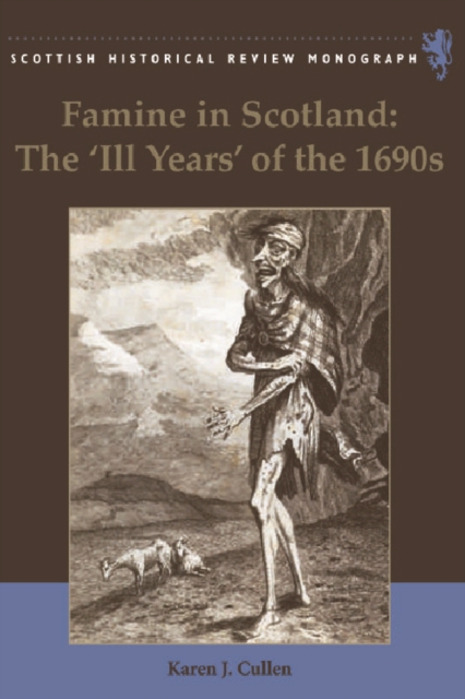 Famine in Scotland - the 'ill Years' of the 1690s, Hardback Book