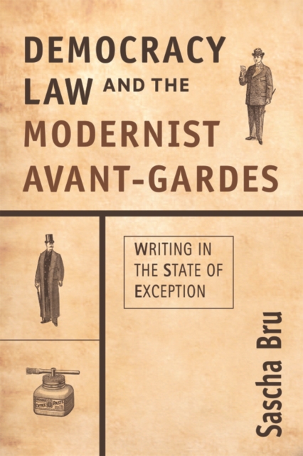 Democracy, Law and the Modernist Avant-Gardes : Writing in the State of Exception, Hardback Book