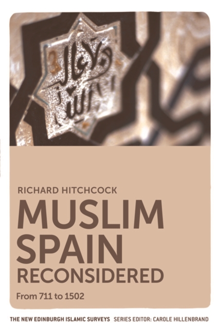 Muslim Spain Reconsidered : From 711 to 1502, Hardback Book