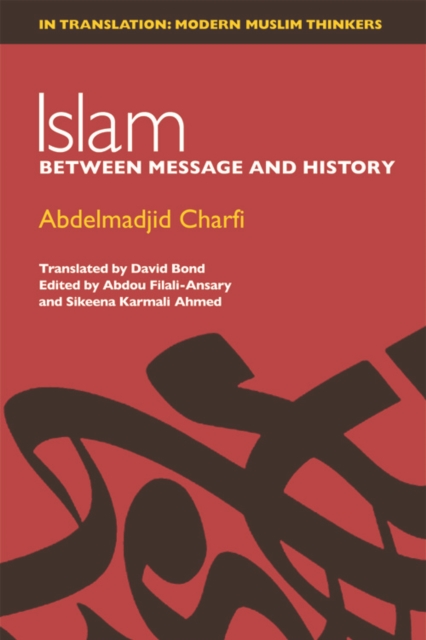 Islam : Between Message and History, Hardback Book