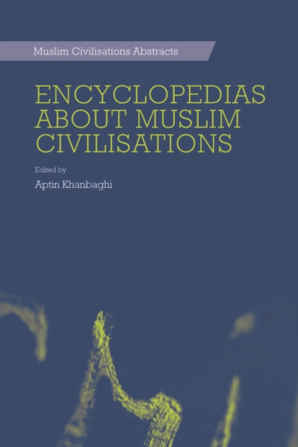 Encyclopedias About Muslim Civilisations, Hardback Book