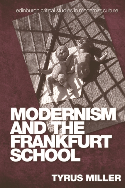 Modernism and the Frankfurt School, Hardback Book