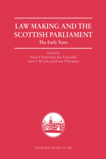 Law Making and the Scottish Parliament : The Early Years, Hardback Book