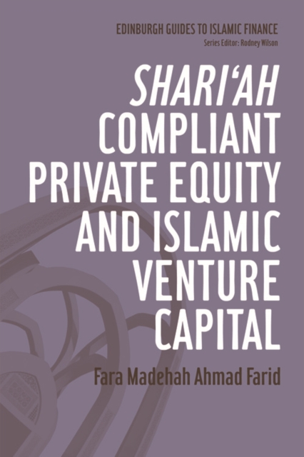 Shariah Compliant Private Equity and Islamic Venture Capital, Hardback Book