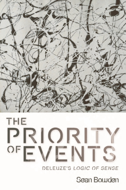 The Priority of Events : Deleuze's Logic of Sense, Paperback / softback Book