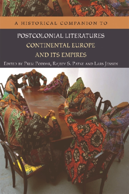 A Historical Companion to Postcolonial Literatures - Continental Europe and its Empires, Paperback / softback Book