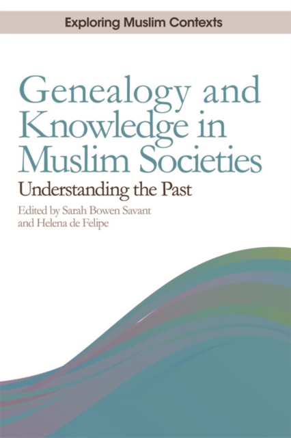Genealogy and Knowledge in Muslim Societies : Understanding the Past, Hardback Book