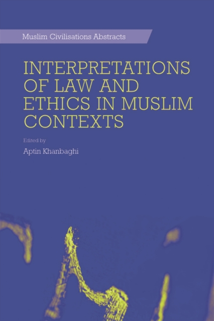 Interpretations of Law and Ethics in Muslim Contexts, Hardback Book