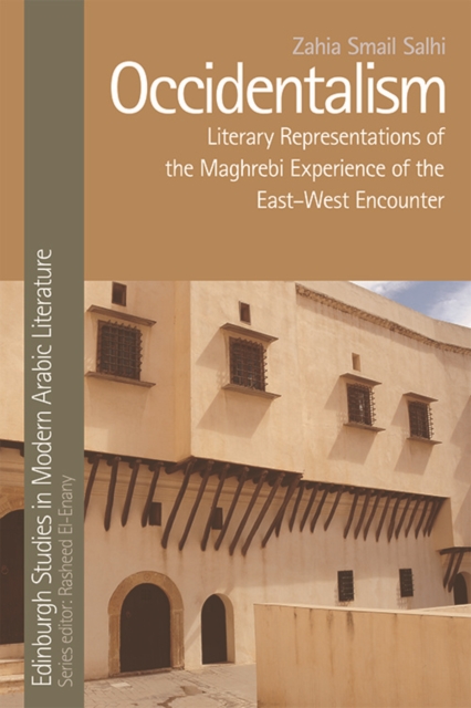 Occidentalism, Maghrebi Literature and the East-West Encounter, Hardback Book