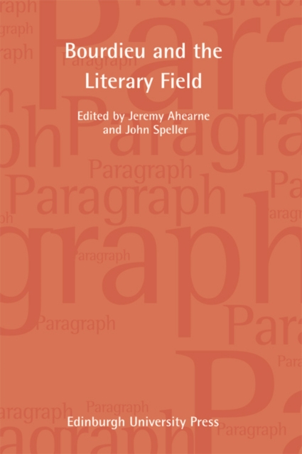 Pierre Bourdieu and the Literary Field : Paragraph Volume 35, Number 1, Paperback / softback Book