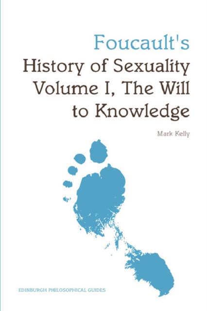 Foucault's History of Sexuality Volume I, The Will to Knowledge : An Edinburgh Philosophical Guide, Paperback / softback Book