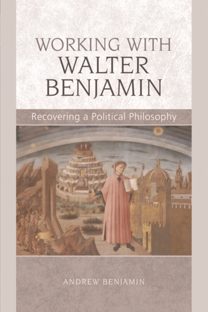 Working with Walter Benjamin : Recovering a Political Philosophy, Paperback / softback Book