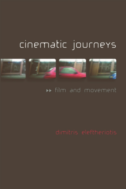 Cinematic Journeys : Film and Movement, Paperback / softback Book