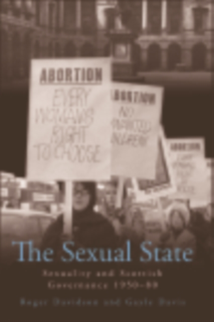 The Sexual State : Sexuality and Scottish Governance 1950-80, EPUB eBook