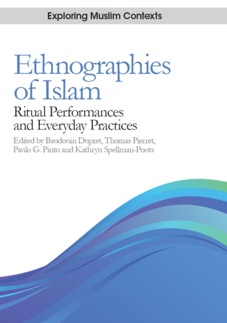 Ethnographies of Islam : Ritual Performances and Everyday Practices, EPUB eBook
