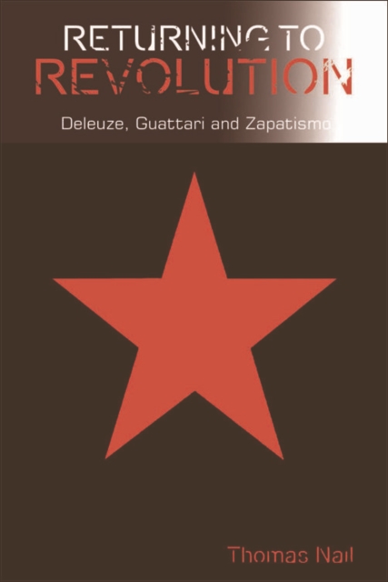 Returning to Revolution : Deleuze, Guattari and Zapatismo, Hardback Book