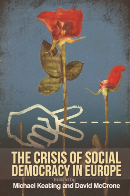 The Crisis of Social Democracy in Europe, Hardback Book