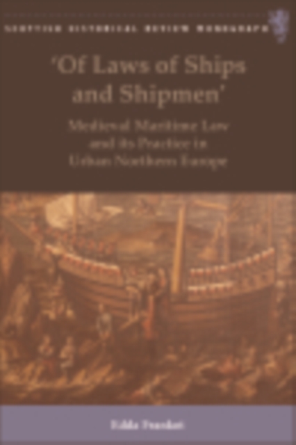 Of Laws of Ships and Shipmen' : Medieval Maritime Law and its Practice in Urban Northern Europe, EPUB eBook