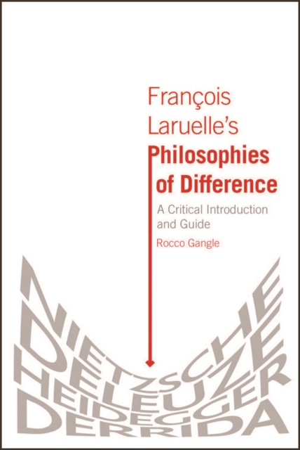 Francois Laruelle's Philosophies of Difference : A Critical Introduction and Guide, EPUB eBook