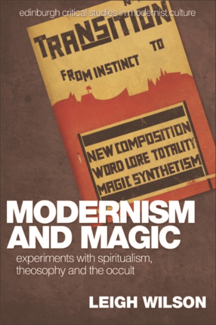 Modernism and Magic : Experiments with Spiritualism, Theosophy and the Occult, EPUB eBook