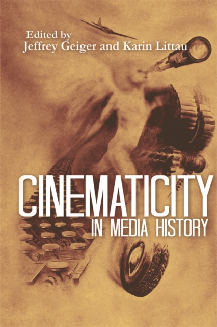 Cinematicity in Media History, Hardback Book