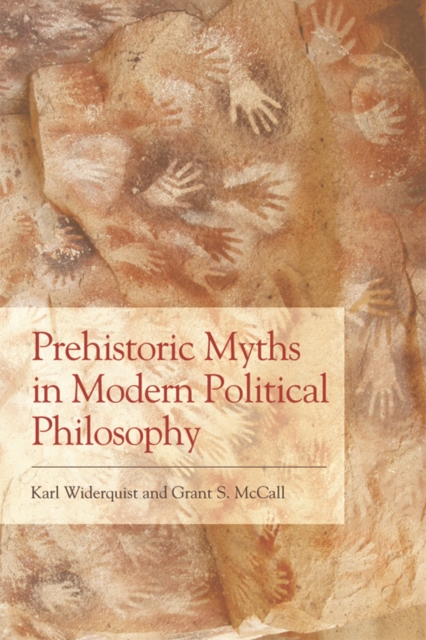 Prehistoric Myths in Modern Political Philosophy : Challenging Stone Age Stories, EPUB eBook
