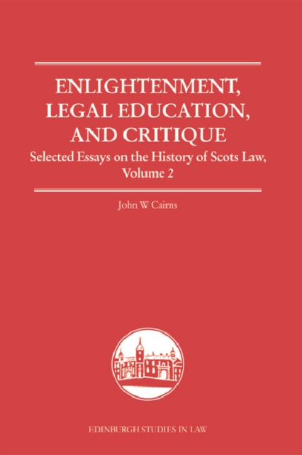 Enlightenment, Legal Education, and Critique : Selected Essays on the History of Scots Law, Volume 2, Hardback Book