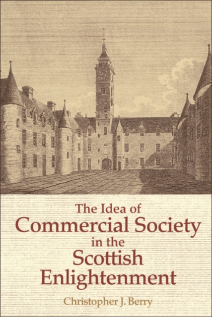 The Idea of Commercial Society in the Scottish Enlightenment, EPUB eBook