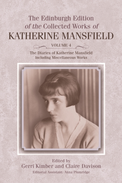 The Diaries of Katherine Mansfield : Including Miscellaneous Works, Hardback Book
