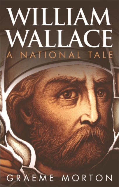 William Wallace : A National Tale, EPUB eBook